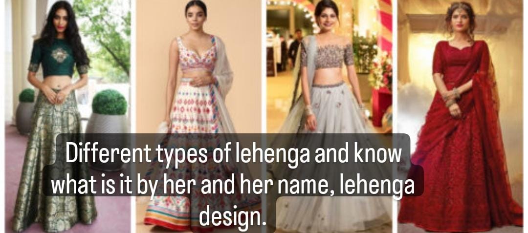 Know the different types of lehenga and their names, as well as these 22 types of lehenga designs