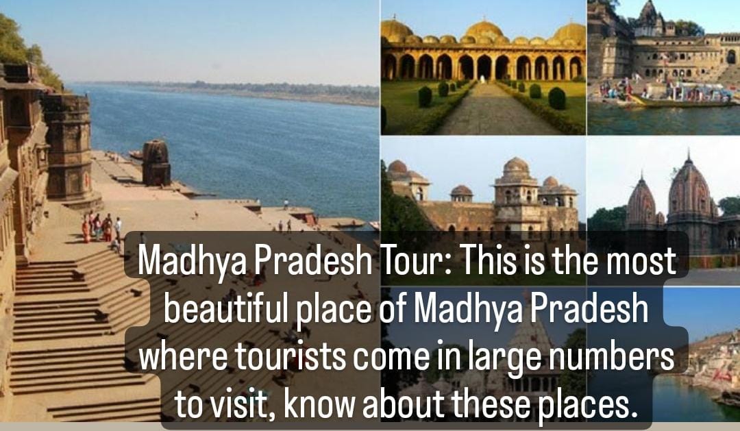 Madhya Pradesh: Know about the beautiful places of Madhya Pradesh