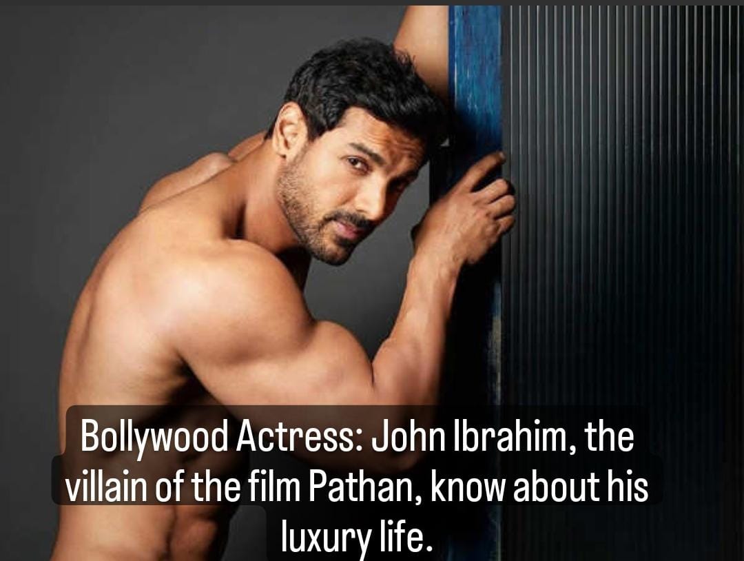 Pathan movie villain John Abraham lifestyle